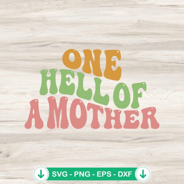 One Hell Of A Mother retro SVG file for cutting machine