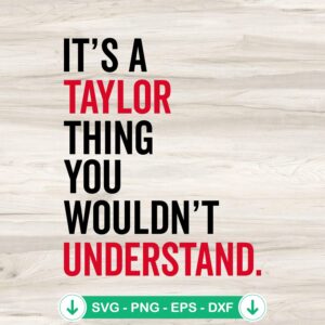 Funny It's A Taylor Thing svg file for cricut cutting machine