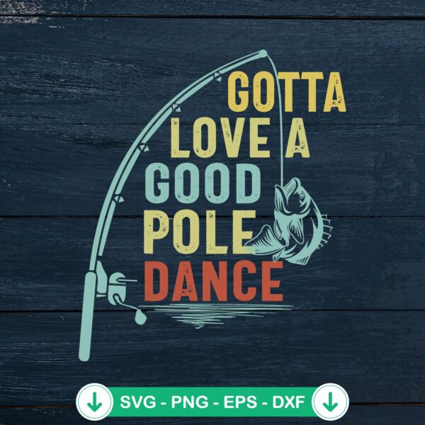 Gotta Love A Good Pole Dance SVG file for Cricut cutting