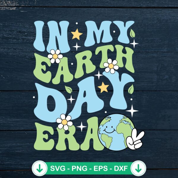 In My Earth Day Era Groovy SVG file for environmentalist, Cricut SVG cut file