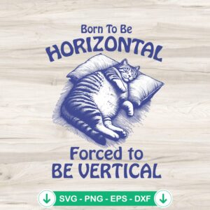 Lazy Cat Born To Be Horizontal SVG file for Cricut cutting