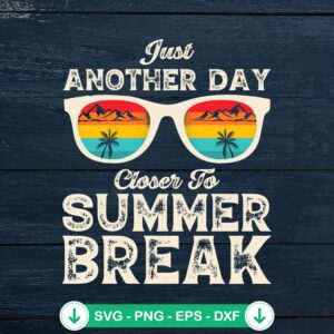 Just Another Day Closer SVG file for summer break cutting