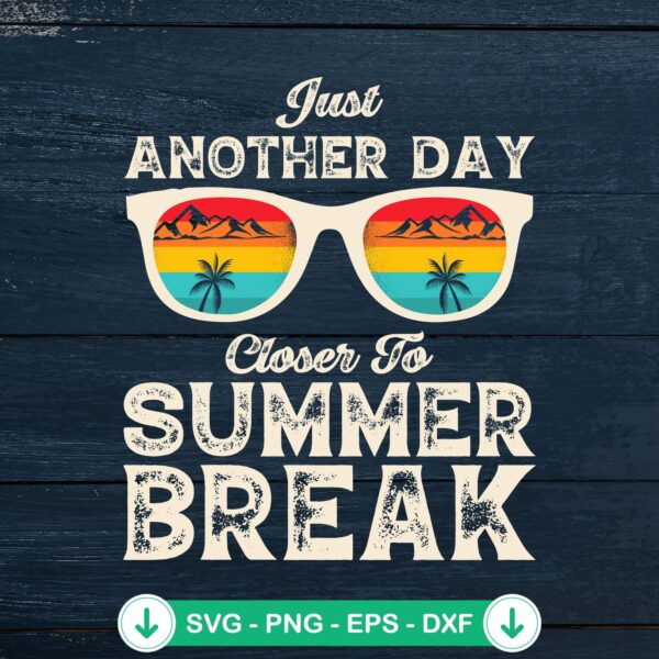 Just Another Day Closer SVG file for summer break cutting
