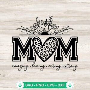 Mom Amazing Loving Caring Strong SVG file - Mother's Day quote cutting file