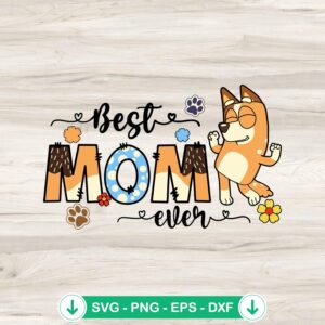 Chilli Heeler Best Mom Ever svg file for Cricut cutting file