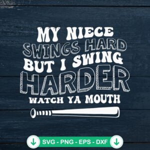 My Niece Swings Hard SVG - Funny cricut svg cutting file