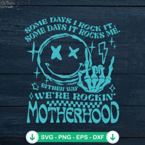 Motherhood Some Day I Rock It SVG file - cricut svg cutting file