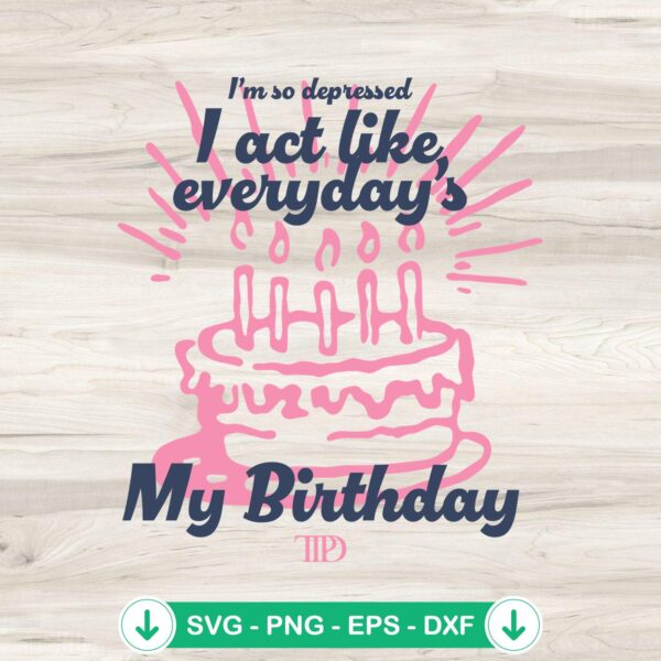 I'm So Depressed I Act Like SVG file for Cricut cutting file