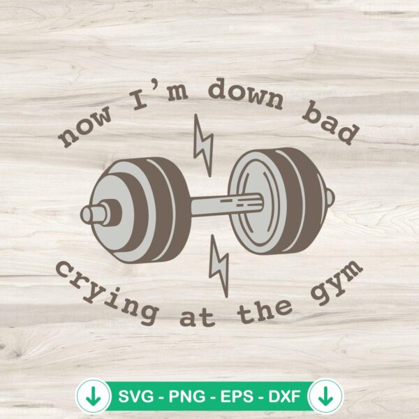 Now I'm Down Bad SVG file for Cricut and cutting machines