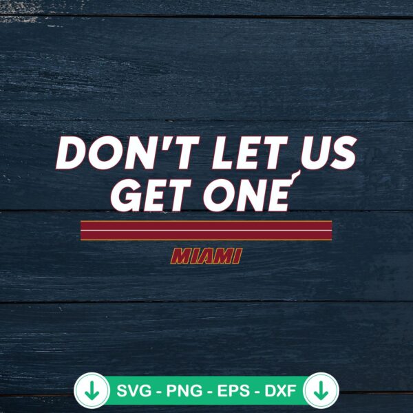 Don't Let Us Get One Miami SVG file - Cricut cut file
