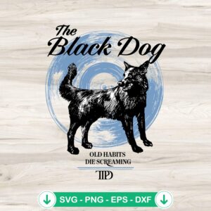 The Black Dog Old Habits Die Screaming SVG file for crafting