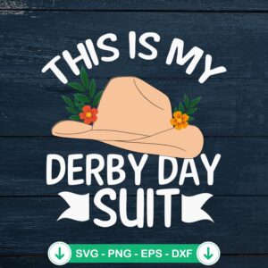 Funny This Is My Derby Day Suit svg file for cricut cutting file