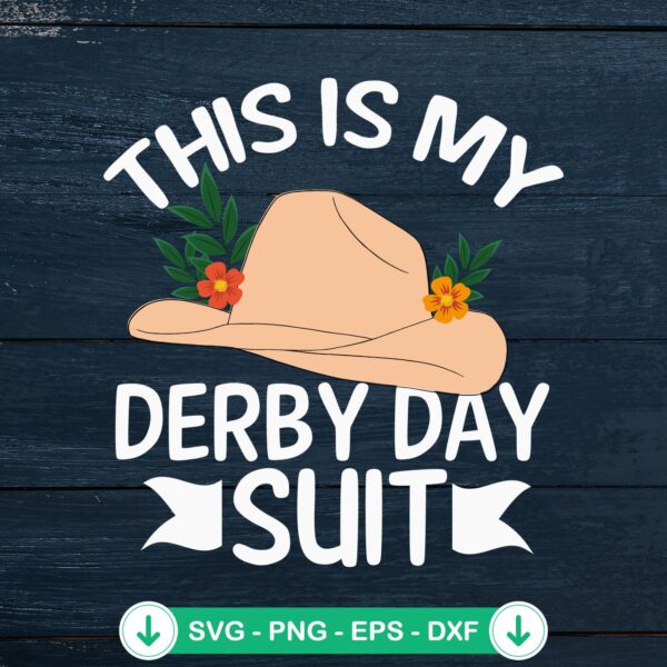 Funny This Is My Derby Day Suit svg file for cricut cutting file
