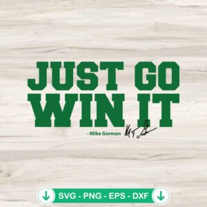 Boston Celtics Just Go Win It SVG file for cutting machine