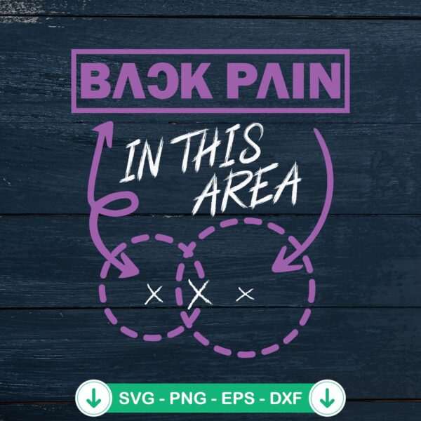 Back Pain In This Area SVG file for Cricut cutting machine