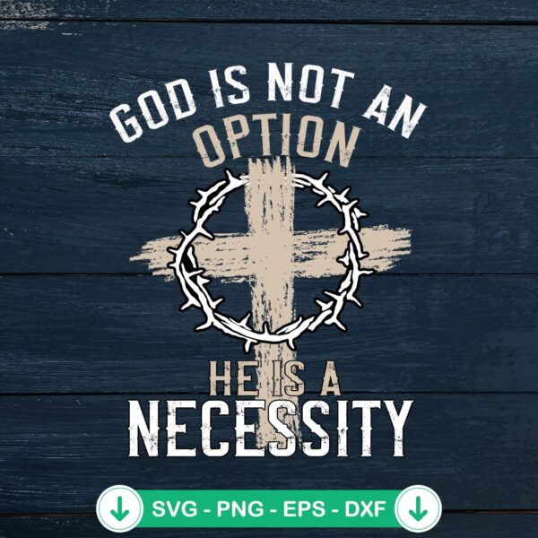 God Is Not An Option SVG file - Funny Christian cutting file
