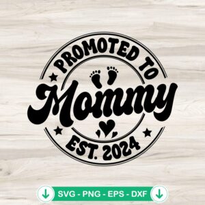 Promoted To Mommy Est 2024 SVG file for cricut and DIY cutting