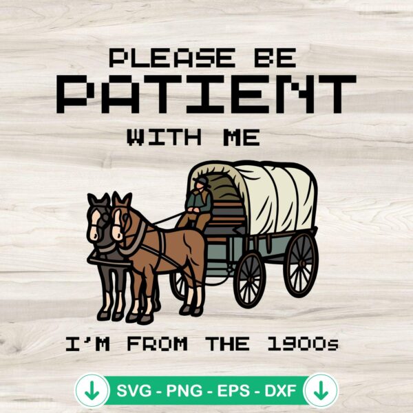 Please Be Patient With Me SVG cutting file for Cricut