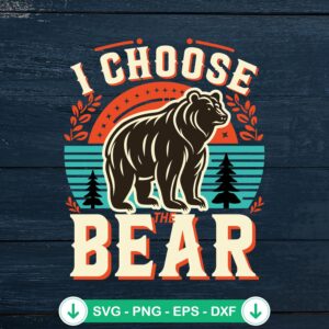 Vintage I Choose The Bear SVG file for Cricut cutting