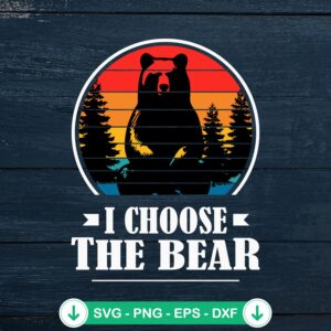 I Choose The Bear vintage svg file for cricut cutting machine