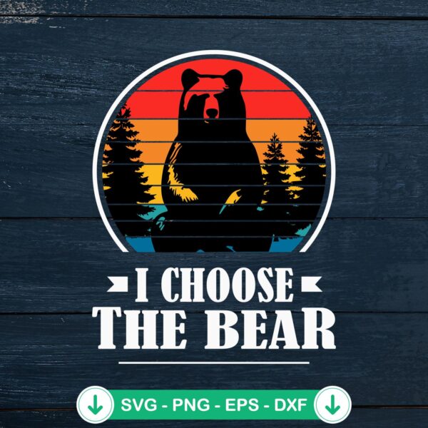I Choose The Bear vintage svg file for cricut cutting machine