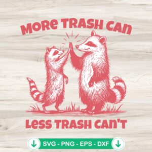 More Trash Can Less Trash Can't svg file for Cricut cutting file featuring Raccoon Brother Hi-Five