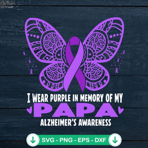Alzheimer's Awareness SVG file - I Wear Purple In Memory Of My Papa