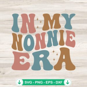 In My Nonnie Era Best Nonnie svg file for Cricut cutting
