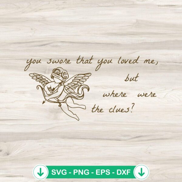 SVG file of You Swore That You Loved Me quote theme for Cricut