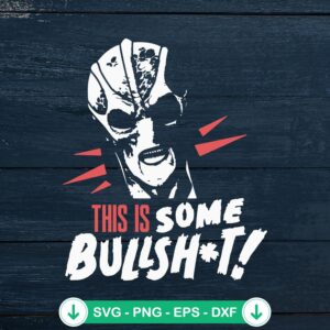 This Is Some Bullshit SVG file for Cricut cutting machine