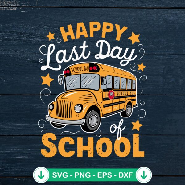 Happy Last Day Of School SVG file for Cricut cutting projects