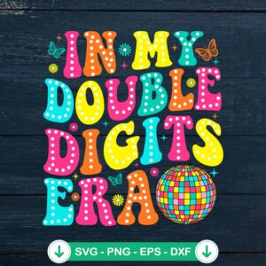 Retro In My Double Digits Era SVG file for 10th birthday girls