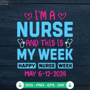 I'm A Nurse And This Is My Week SVG file for Cricut and cutting machine