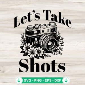 Let's Take Shots Vintage SVG for Cricut cutting file