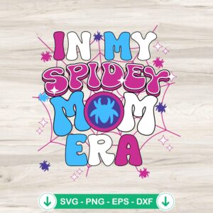 In My Spidey Mom Era SVG file - perfect for cricut cutting