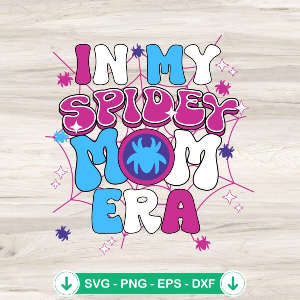 In My Spidey Mom Era SVG file - perfect for cricut cutting