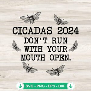 Cicadas 2024 Don't Run SVG file for Cricut cutting machine