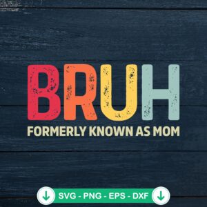 Cute Bruh SVG file for Mother's Day - Cricut cut file