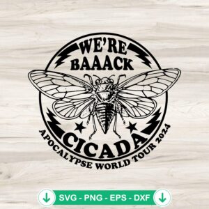We're Back Cicada 2024 SVG file for Cricut cutting machine