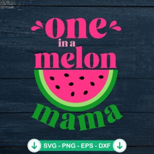One In A Melon Mama svg file for birthday party crafting