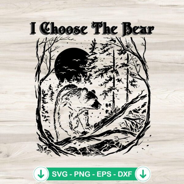 I Choose The Bear SVG file - empowerment quote for cricut