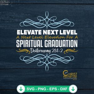 Elevate Next Level SVG file for Spiritual Graduation, cricut svg cut file