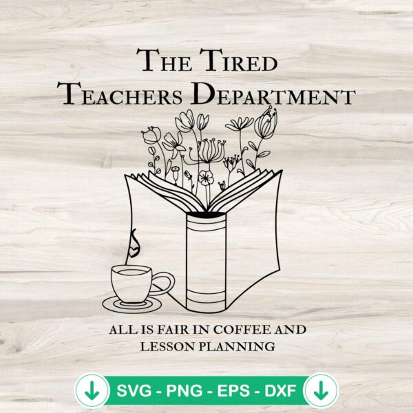 The Tired Teachers Department SVG file for Cricut cutting machine