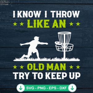 Disc Golf I Know I Throw SVG file for Cricut cutting machine