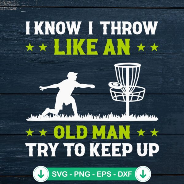 Disc Golf I Know I Throw SVG file for Cricut cutting machine