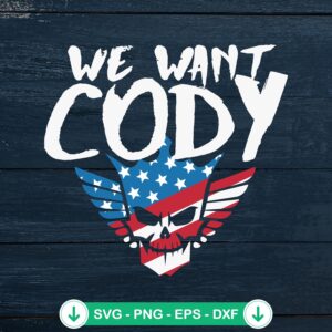 We Want Cody WWE Wrestling SVG file for Cricut cutting machine