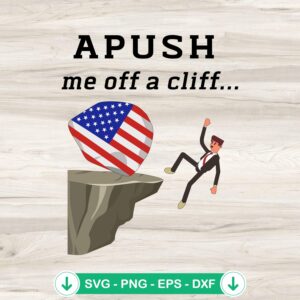 APUSH Me Off A Cliff 2024 SVG file for Cricut cutting machine