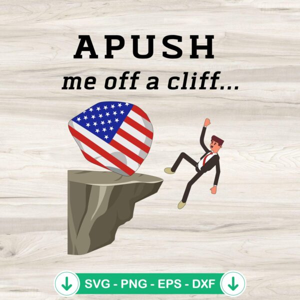 APUSH Me Off A Cliff 2024 SVG file for Cricut cutting machine
