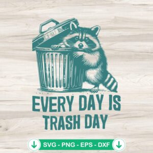 Every Day Is Trash Day SVG file, funny raccoon meme cutting file