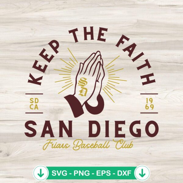 Keep The Faith San Diego SVG file for Friars Baseball Club